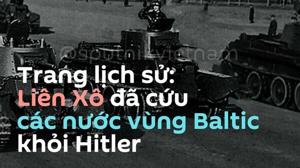 Cách Liên Xô cứu các nước Baltic khỏi Hitler - Sputnik Việt Nam